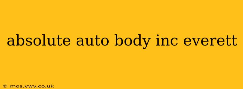 absolute auto body inc everett