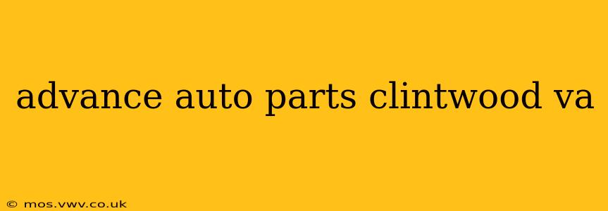 advance auto parts clintwood va