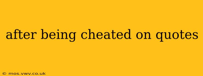 after being cheated on quotes