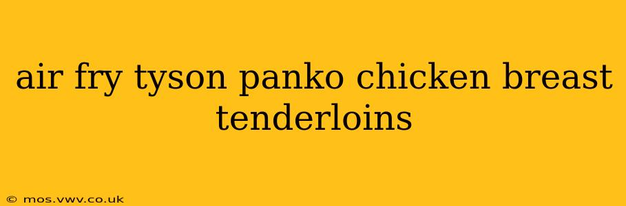 air fry tyson panko chicken breast tenderloins