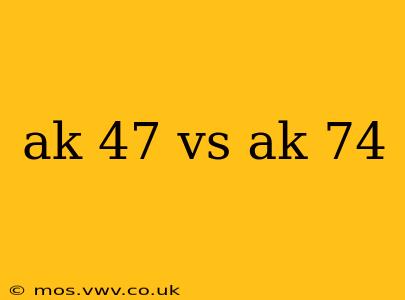 ak 47 vs ak 74