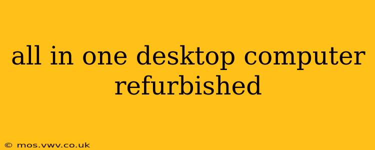 all in one desktop computer refurbished