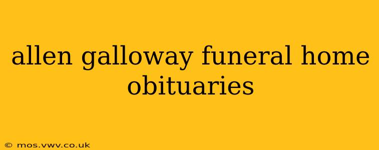 allen galloway funeral home obituaries