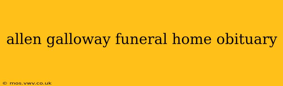 allen galloway funeral home obituary