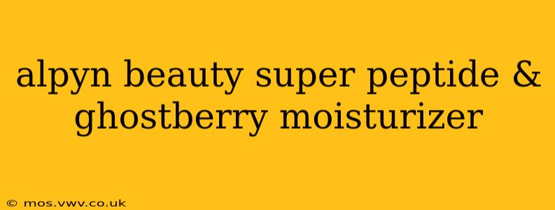 alpyn beauty super peptide & ghostberry moisturizer