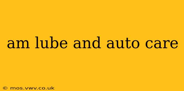 am lube and auto care