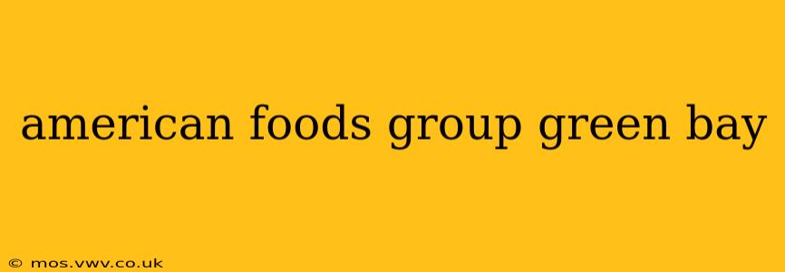 american foods group green bay