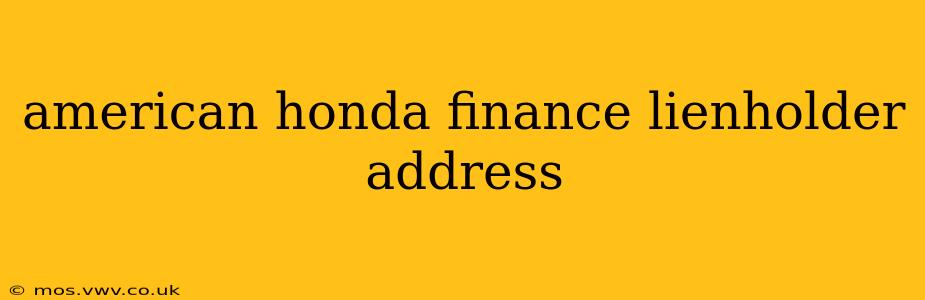 american honda finance lienholder address