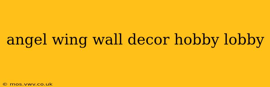 angel wing wall decor hobby lobby