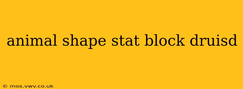 animal shape stat block druisd