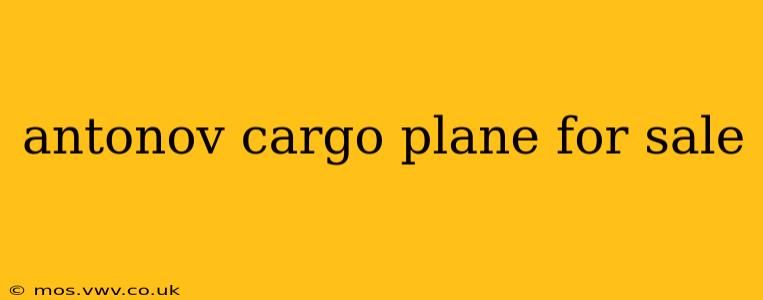 antonov cargo plane for sale