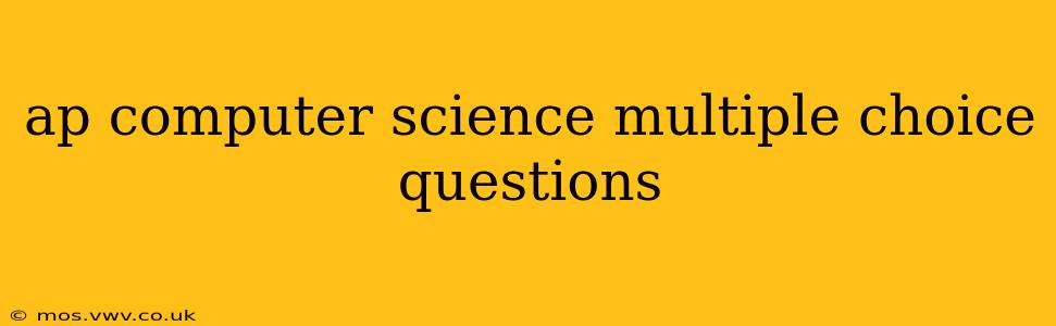 ap computer science multiple choice questions