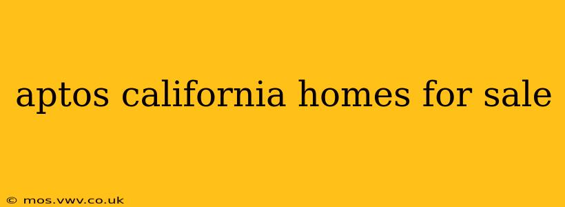 aptos california homes for sale