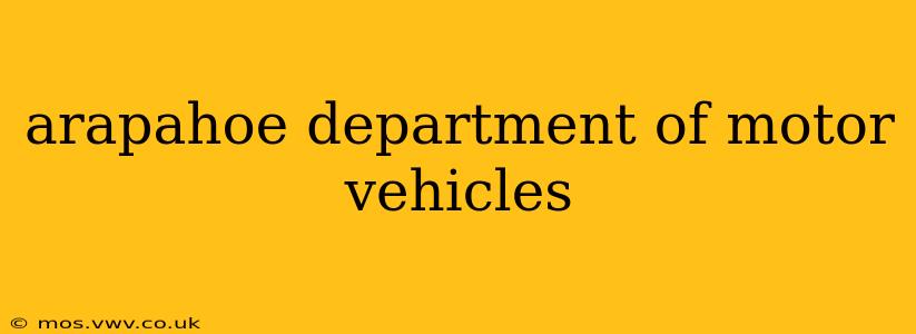 arapahoe department of motor vehicles