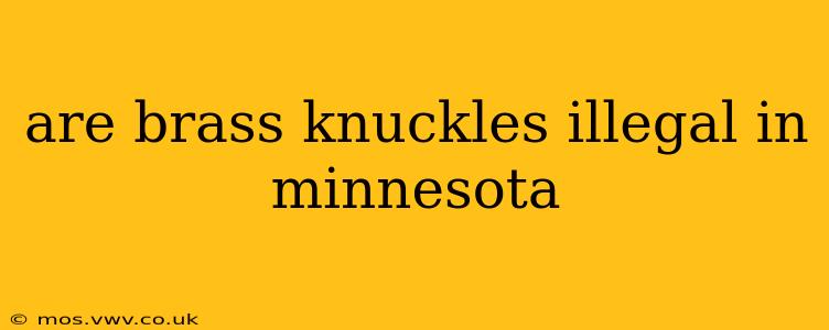 are brass knuckles illegal in minnesota