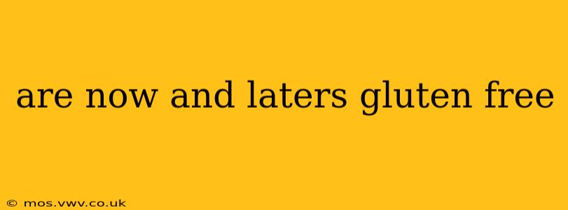 are now and laters gluten free