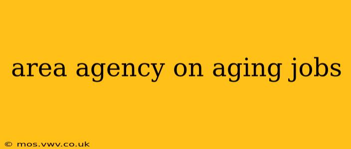 area agency on aging jobs