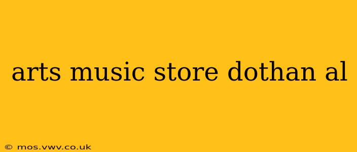 arts music store dothan al