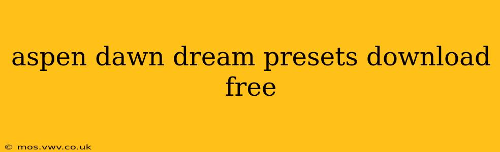 aspen dawn dream presets download free
