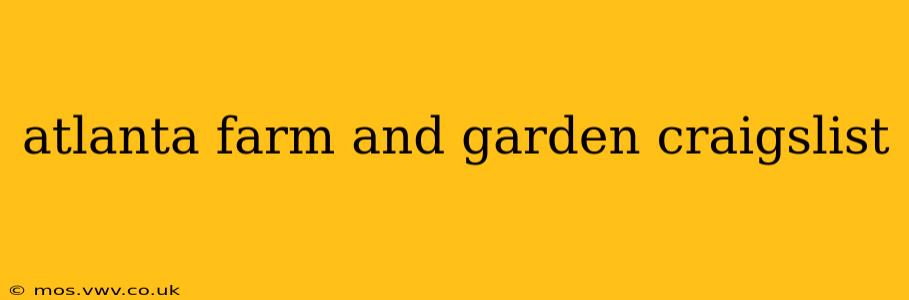 atlanta farm and garden craigslist