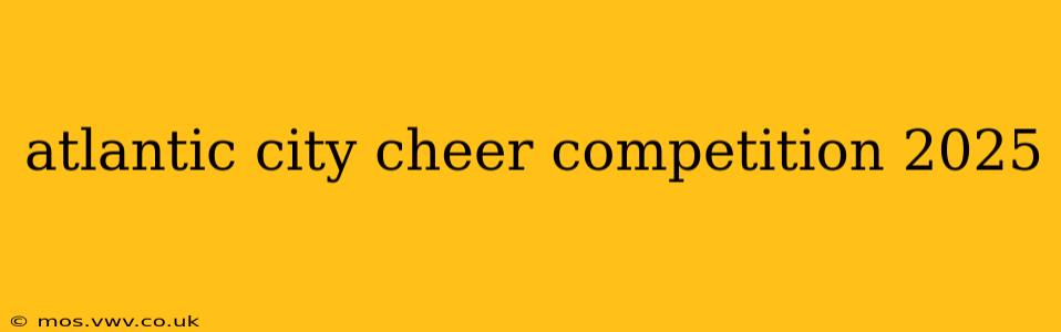 atlantic city cheer competition 2025