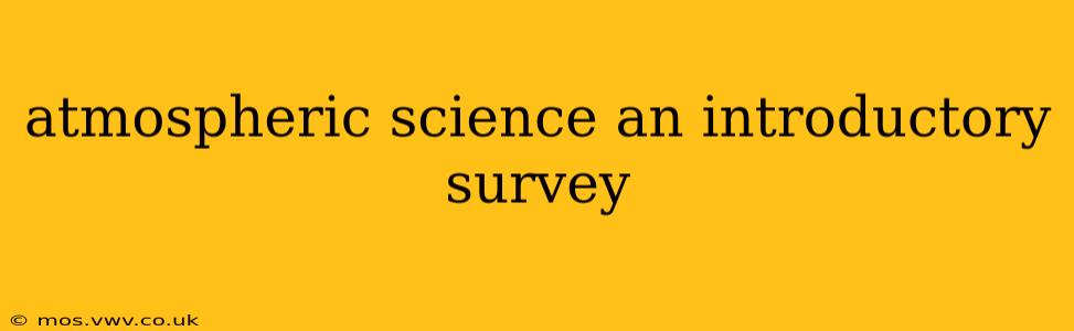 atmospheric science an introductory survey