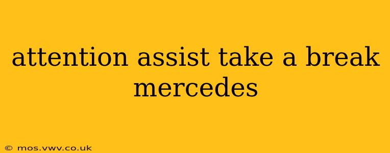 attention assist take a break mercedes