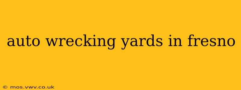 auto wrecking yards in fresno