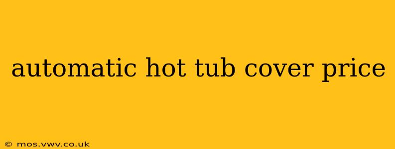 automatic hot tub cover price