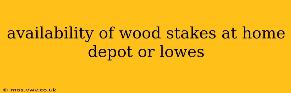 availability of wood stakes at home depot or lowes