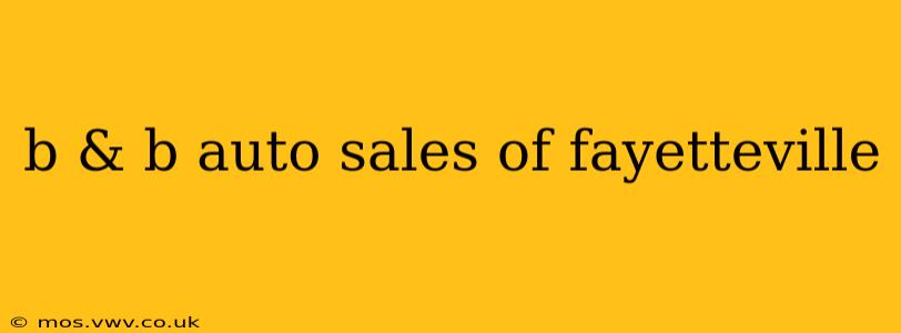 b & b auto sales of fayetteville