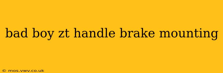 bad boy zt handle brake mounting