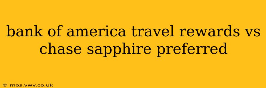 bank of america travel rewards vs chase sapphire preferred