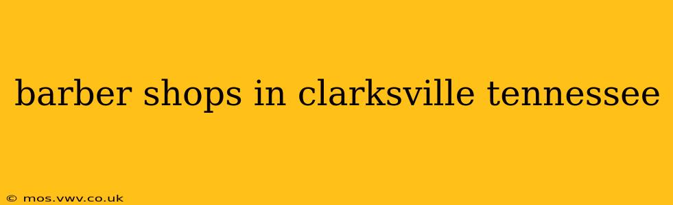 barber shops in clarksville tennessee