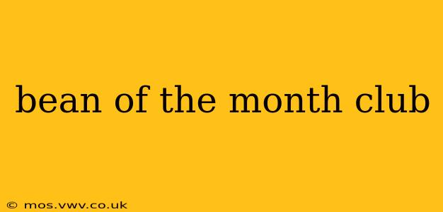 bean of the month club