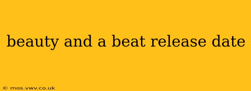 beauty and a beat release date