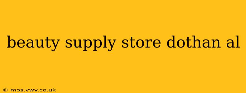 beauty supply store dothan al