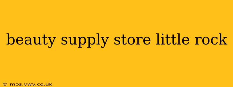 beauty supply store little rock