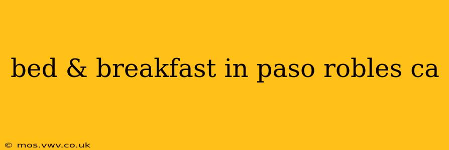 bed & breakfast in paso robles ca