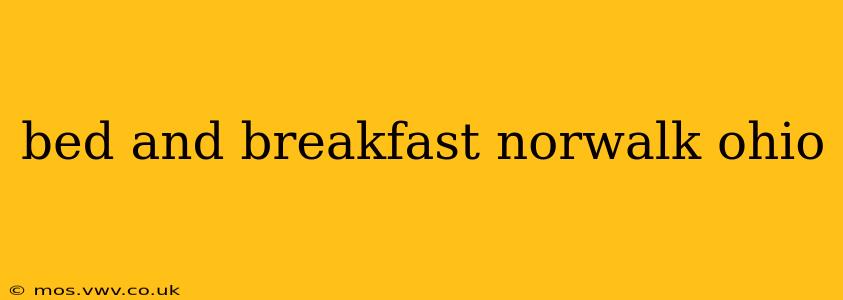 bed and breakfast norwalk ohio