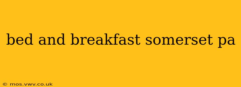 bed and breakfast somerset pa