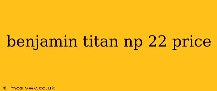 benjamin titan np 22 price