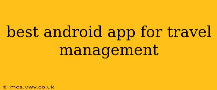 best android app for travel management