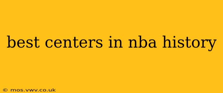 best centers in nba history