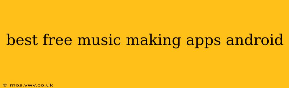 best free music making apps android