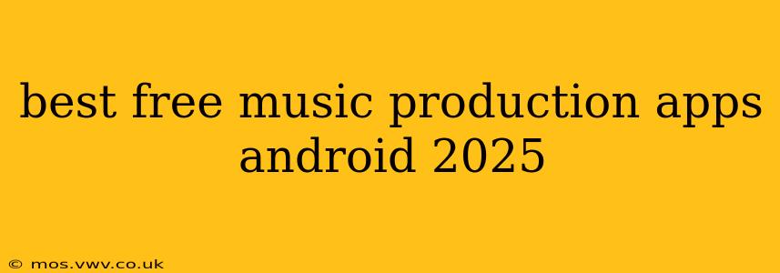 best free music production apps android 2025