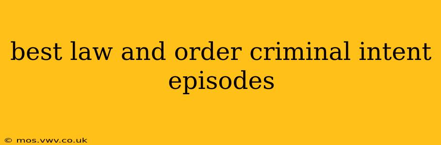 best law and order criminal intent episodes
