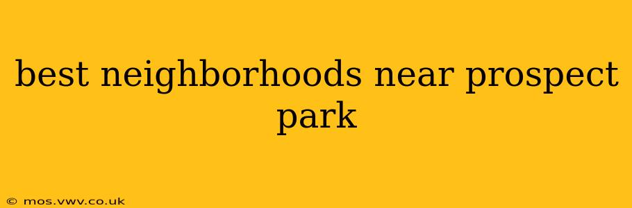 best neighborhoods near prospect park