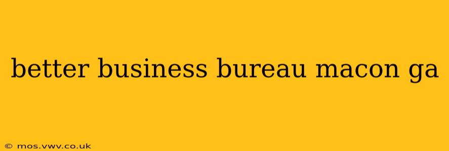 better business bureau macon ga