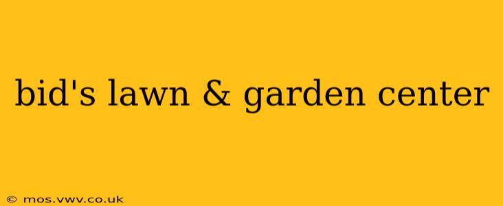bid's lawn & garden center